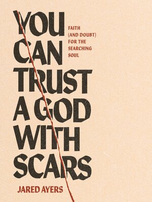 cover image of You Can Trust a God with Scars